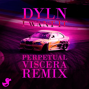 I Want It (Perpetual Viscera Remix)