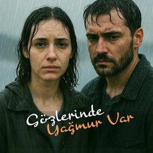 Gözlerinden Yağmur Var
