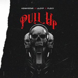 Pull Up (feat. Lilcyp & Flexy)