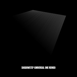 Shadowstep (Universal One Remix)
