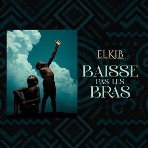 Baisse pas les bras