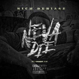 Neva Die (feat. Smokinjayyy)