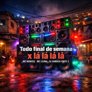 Todo Final de Semana X Lá Lá Lá Lá