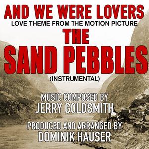 The Sand Pebbles (inst) "And We Were Lovers-Love Theme from the Motion Picture (Jerry Goldsmith) Single