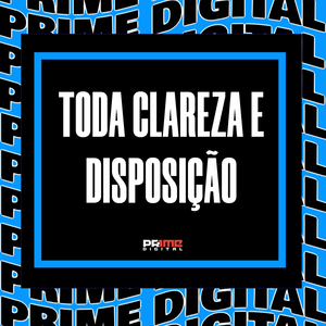 TODA CLAREZA E DISPOSIÇÃO