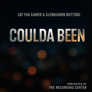 Coulda Been (feat. Zay tha gamer)