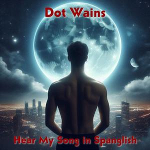 Hear My Song in Spanglish