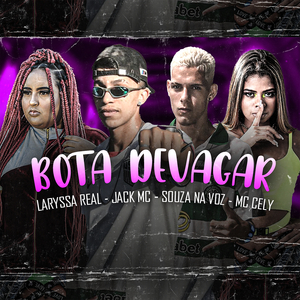 Bota Devagar (feat. Laryssa Real & Mc Cely)