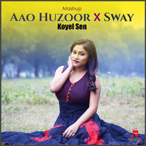 Aao Huzoor x Sway (Mashup)