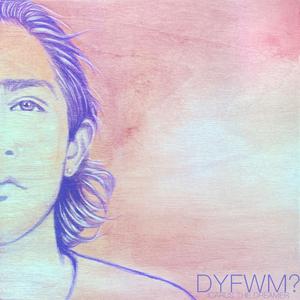 Dyfwm?