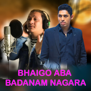 Bhaigo Aba Badanam Nagara