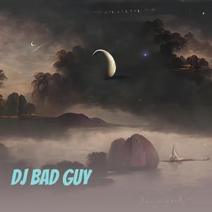 Dj Bad Guy