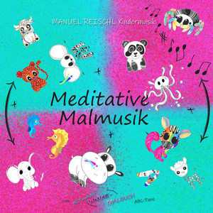 Meditative Malmusik (Zum Mitmach-Wende-Malbuch: Abc-Tiere)
