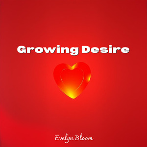 Growing Desire