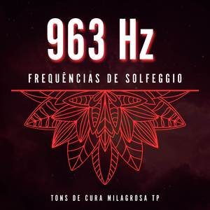 963 Hz: Ajuda a Pensar com Clareza