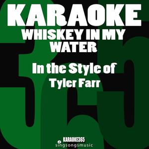 Whiskey in My Water (In the Style of Tyler Farr) [Karaoke Version]