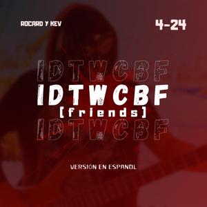 Idtwcbf (friends) (Versión Español)
