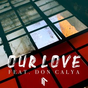 Our Love (feat. Don Calya)