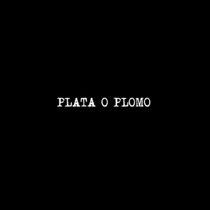 Plata O Plomo