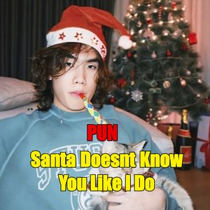 Santa Doesnt Know You Like I Do