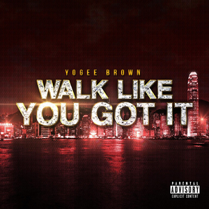 Walk Like You Got It