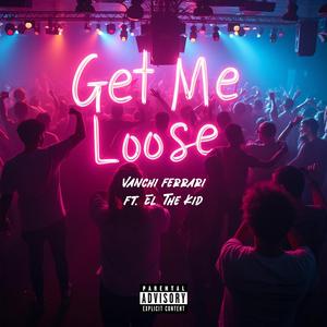 Get Me Loose (feat. DanKaylo)