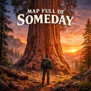Map Full of Someday