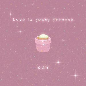 Love is young forever
