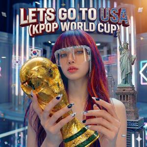 LET'S GO USA (KPOP WORLD CUP)