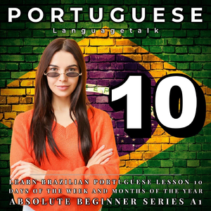 Learn Brazilian Portuguese Lesson 10: Days of the Week and Months of the Year, Pt. 3