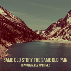 Same Old Story the Same Old Pain