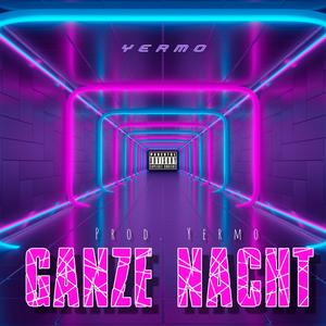 Ganze Nacht