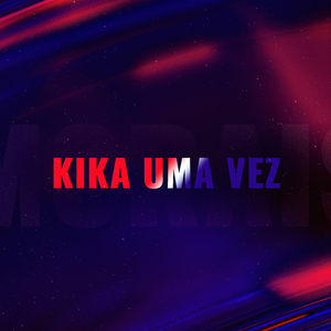 KIKA UMA VEZ