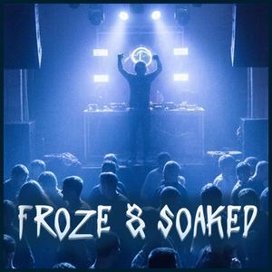 Froze & Soaked