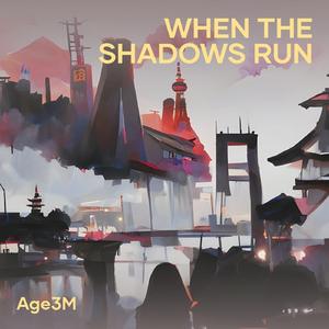 When the shadows run