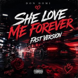 SHE LOVE ME FOREVER FAST VERSION