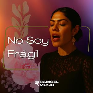No Soy Frágil