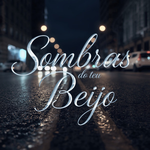 SOMBRAS DO TEU BEIJO