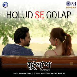 Holud Se Golap (From "Mukhosh")