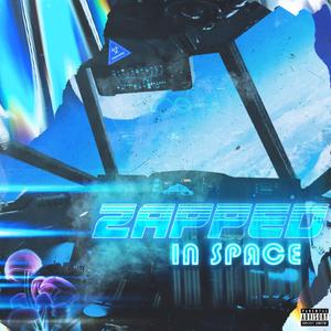 Zapped in Space
