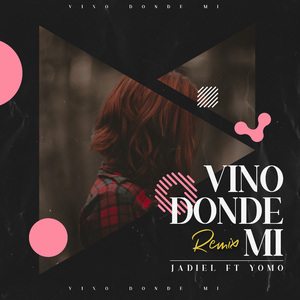 Vino Donde Mi (Remix)