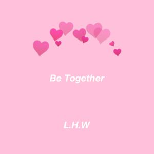 Joel Adams-Be Together （罗皓为L.H.W Remix）