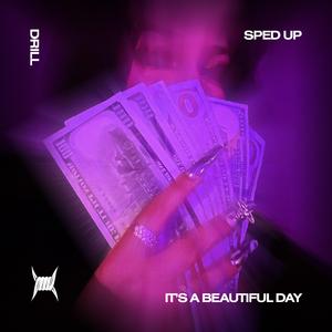 IT'S A BEAUTIFUL DAY (DRILL SPED UP)