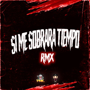 Si Me Sobrara Tiempo (Remix)