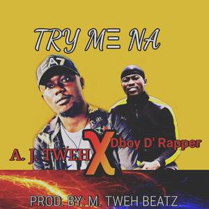 TRY ME NA (feat. A Tweh)