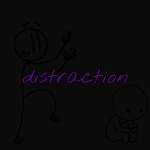 distraction