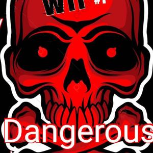 Dangerous