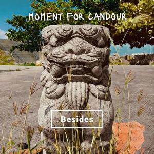 Moment for candour