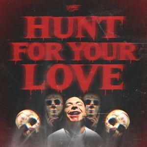 Hunt For Your Love