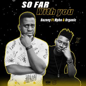 So far with you (feat. Mpho & Organic) (Radio Edit)
